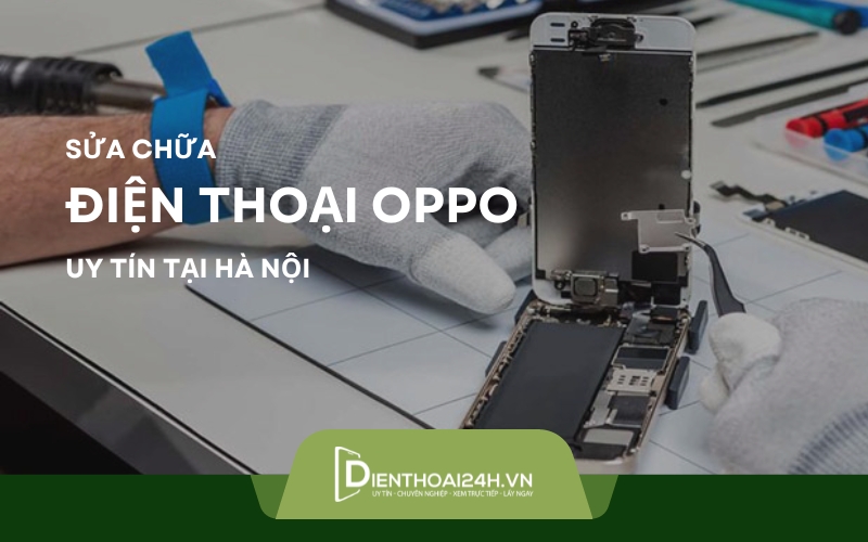 sửa chữa điện thoại oppo